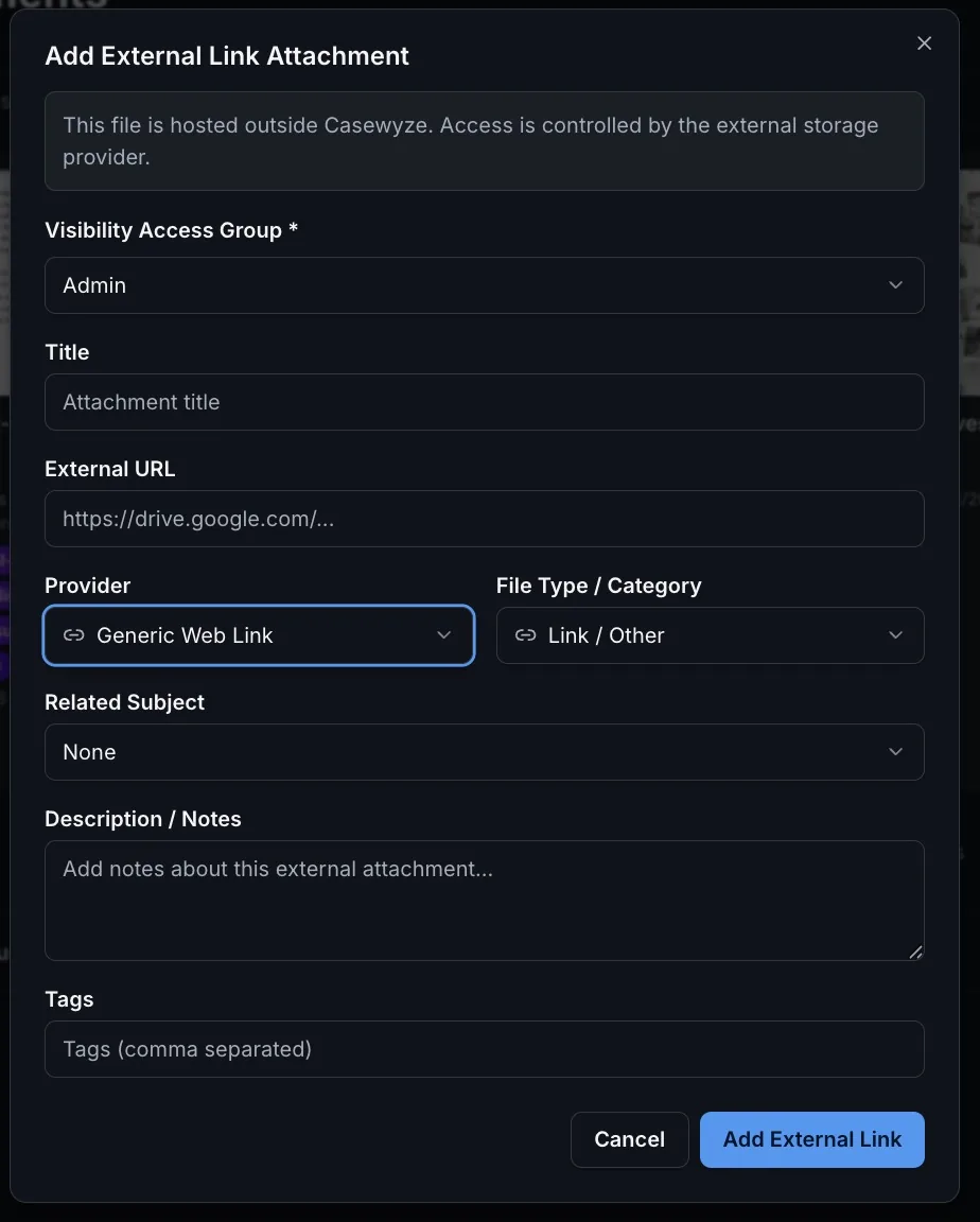 Casewyze add external link attachment form with visibility group, title, external URL, provider, file type, related subject, notes, tags, and add button